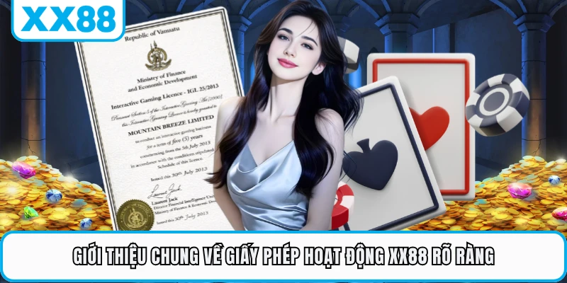 Giới thiệu chung về giấy phép hoạt động XX88 rõ ràng