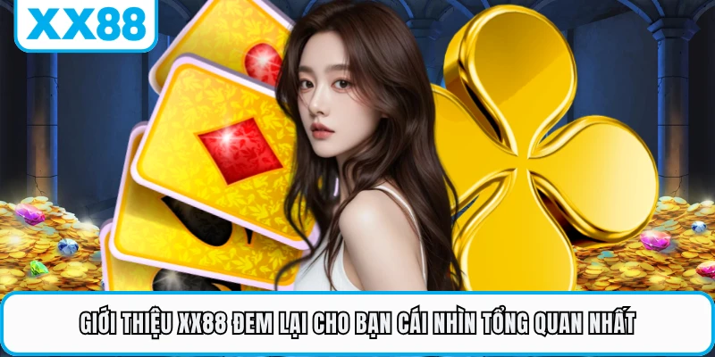 Giới thiệu XX88 đem lại cho bạn cái nhìn tổng quan nhất